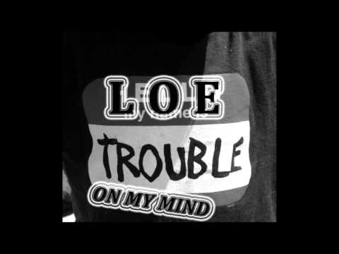 LOE ADDÉ - TROUBLE ON MY MIND