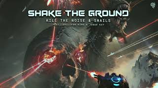 Cover art for SNAILS & Kill The Noise - Shake The Ground