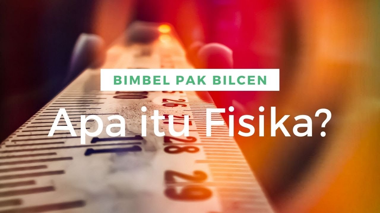 Definisi dan Kegunaan Fisika; Hipotesis dan Eksperimen