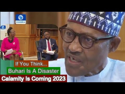 If You Think Buhari Is A Disaster Calamity Is Coming 2023