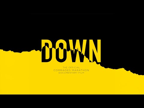 Down: A Comrades Story | The Ultimate Ultra-Marathon Documentary