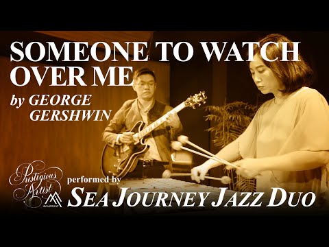 G. Gershwin: Someone to Watch Over Me / Sea Journey Jazz Duo #PrestigiousArtist Season 2, Ep03
