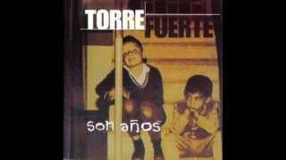 Torre Fuerte - Son Años (Album Completo HD)