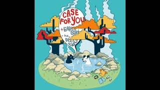 Early Eyes - Case for You feat  Dizzy Fae