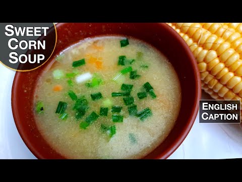 ಸ್ವೀಟ್ ಕಾರ್ನ್ ಸೂಪ್, Hotel Style Corn Soup, Easy Sweet Corn Soup Recipe, Soup Recipes, In Kannada