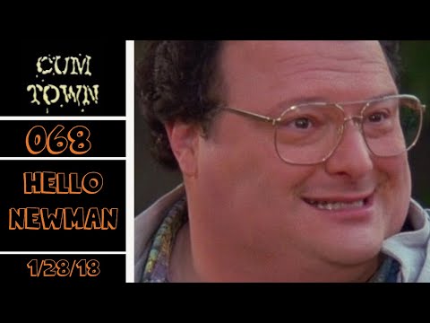 CumTown Premium - EP.068 - Hello Newman (1/28/18)
