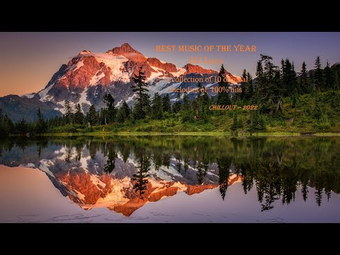 DJ Lava - The best compositions of the year (Chillout 2022).