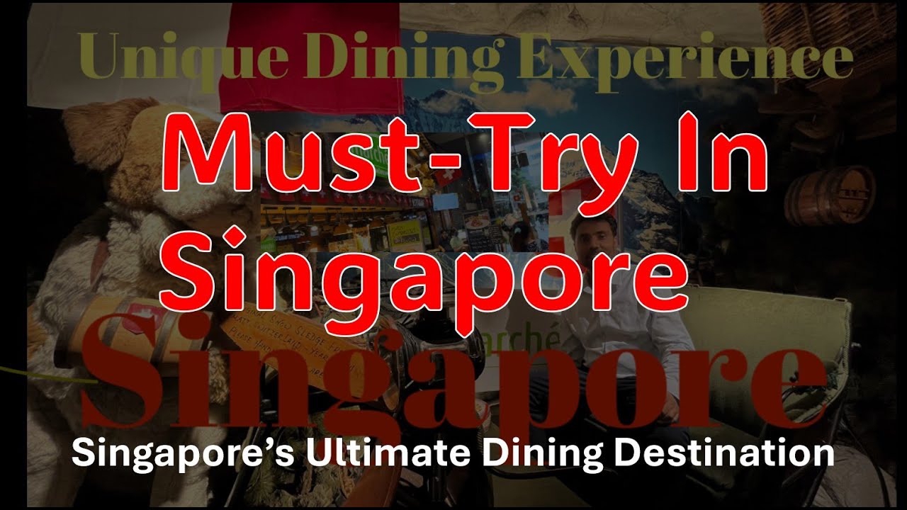 Singapore Must Try Dining Experience | Unique Dining Experience in Singapore | Singapore Best Dining
