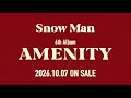 Snow Man “What is AMENITY?”