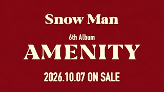 Snow Man “𝑾𝒉𝒂𝒕 𝒊𝒔 𝑨𝑴𝑬𝑵𝑰𝑻𝒀？”
