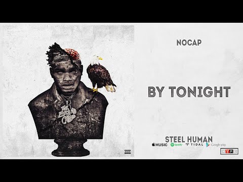 NoCap - "By Tonight" (Steel Human)