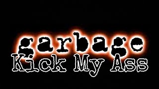 GARBAGE - Kick My Ass (Lyric Video)