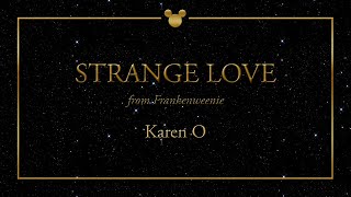 Disney Greatest Hits ǀ Strange Love - Karen O
