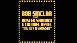 Bob Sinclar feat Colonel Reyel & Mr Shammi --- Me Not A Gangsta.wmv