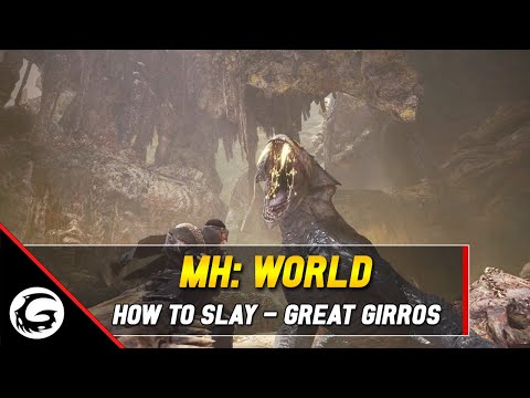 Monster Hunter World: How to Slay Series - Great Girros n Tips and Tricks | Gaming Instincts