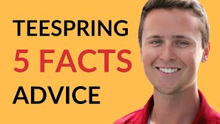 Teespring - Top 5 Facts Before Starting