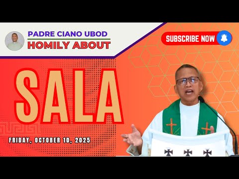 Fr. Ciano Homily about SALA - 10/10/2025