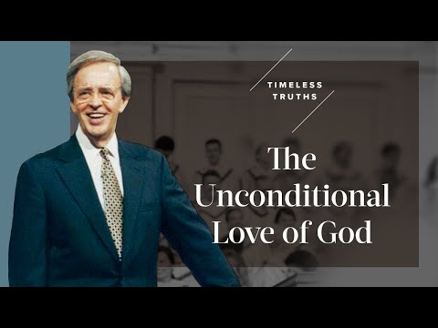 The Unconditional Love of God | Timeless Truths – Dr. Charles Stanley