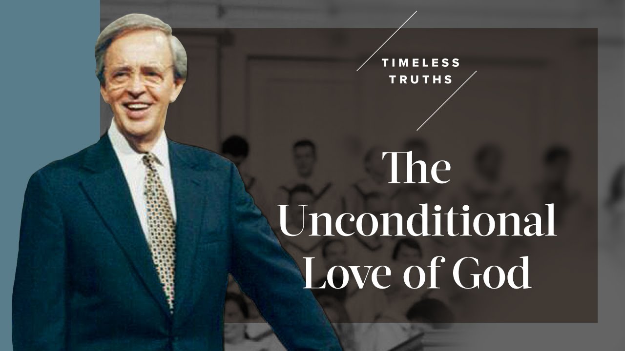 The Unconditional Love of God | Timeless Truths – Dr. Charles Stanley
