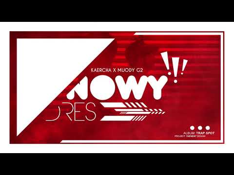 Kaercha x Muody G2 - Nowy Dres (prod. DopeStorm)