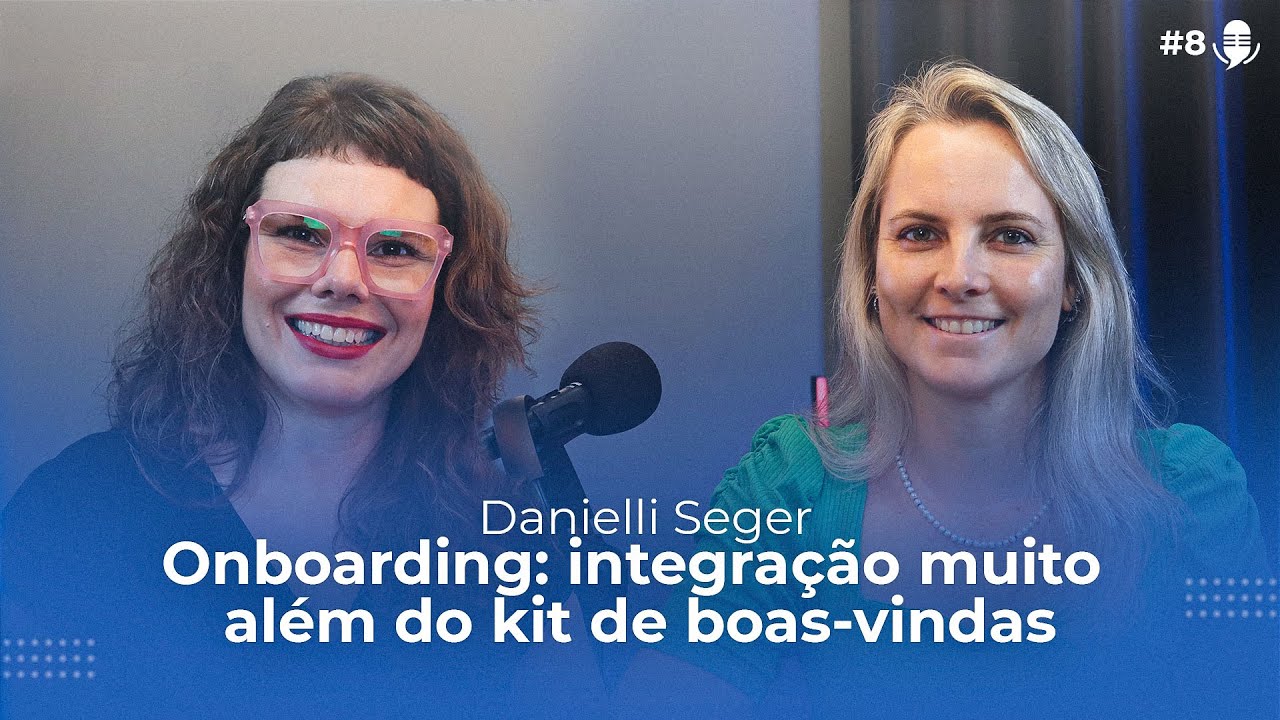 #08 Onboarding: integração muito além do kit de boas-vindas