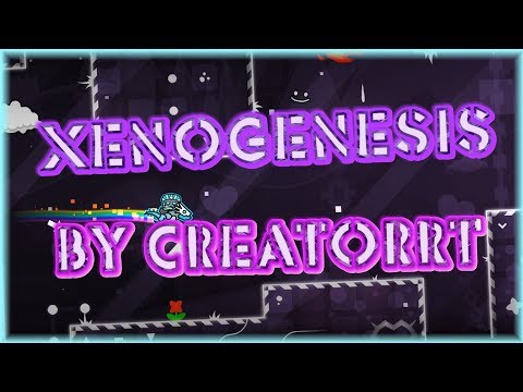 XenoGenesis (By CreatorRT & More) [All Coins] | Geometry Dash 2.11