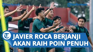 Javier Roca Janji Tak Kecewakan Fans dan Raih Poin Penuh Lawan Bhayangkara FC di Laga Kedua Liga 1