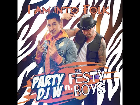 The Festy Boys ft Party DJ W - I Am Into Folk