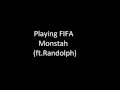 Playing Fifa feat  Randolph   Monstah HD