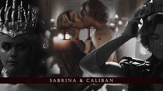Sabrina & Caliban || E.T.