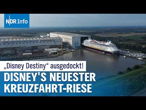 Disney Destiny: Neuer Kreuzfahrtriese der Meyer Werft ausgedockt | NDR Info