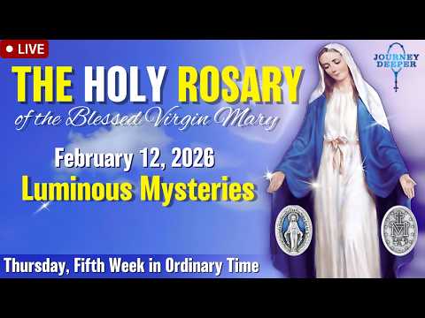 🔴 Rosary Thursday Luminous Mysteries of the Rosary February 12, 2026 Praying together
