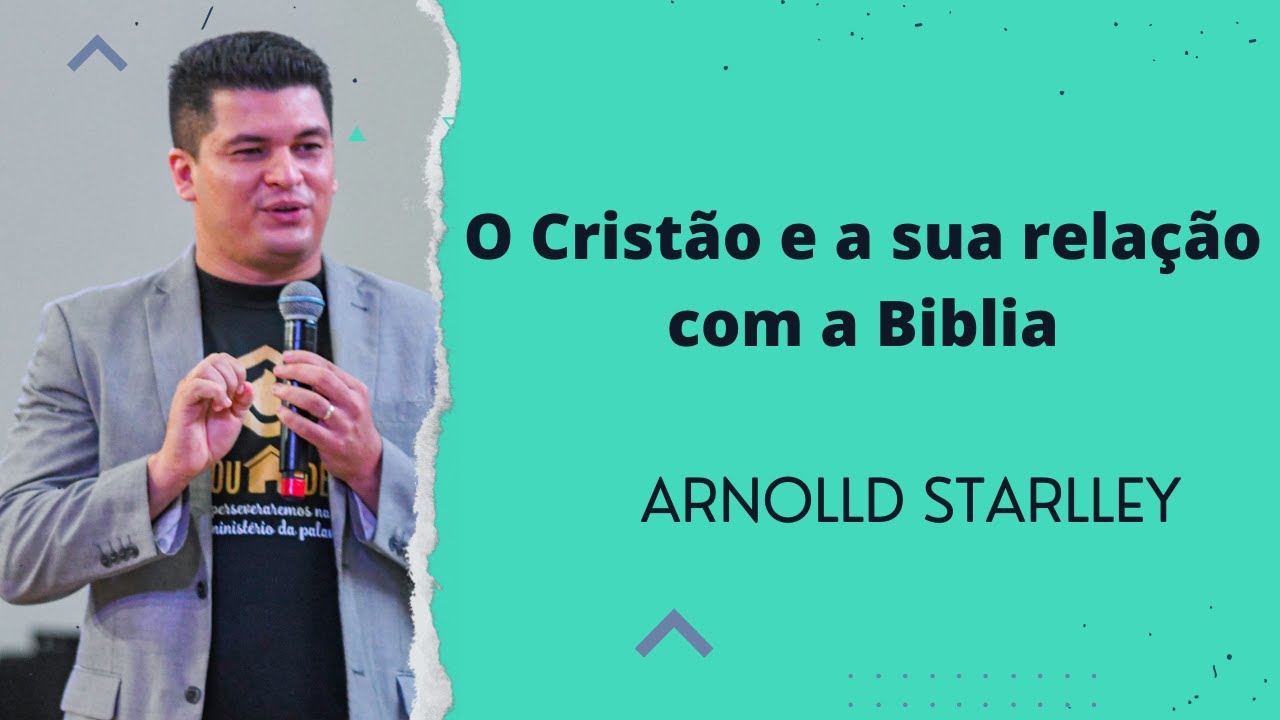 O Cristão e a sua relação com a Bíblia| Arnolld Starlley| #arnolldstarlley #bible #biblia