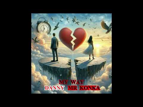 Danny Mr Konka - My Way( Official Audio )