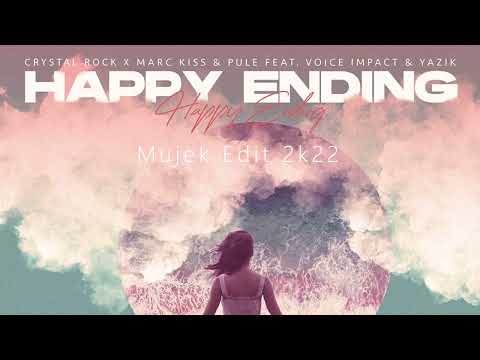 Crystal Rock & Marc Kiss & Pule  - Happy Ending (Mujek Mashup  2k22)