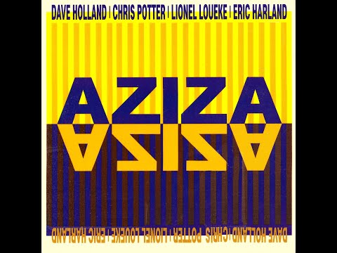 Dave Holland, Chris Potter, Lionel Loueke, Eric Harland - Aziza