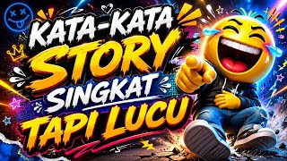 Download lagu KATA-KATA STORY SINGKAT TAPI LUCU mp3