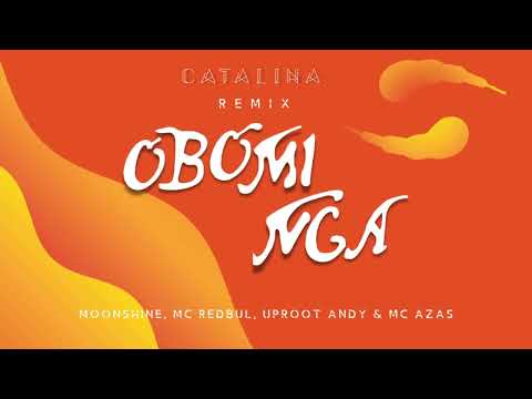 Obomi Nga - Moonshine, MC RedBul, Uproot Andy, MC Azas (CATALINA REMIX)
