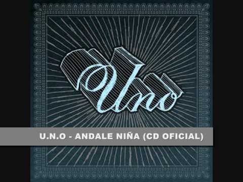 U.N.O. - ANDALE NIÑA (CD OFICIAL)