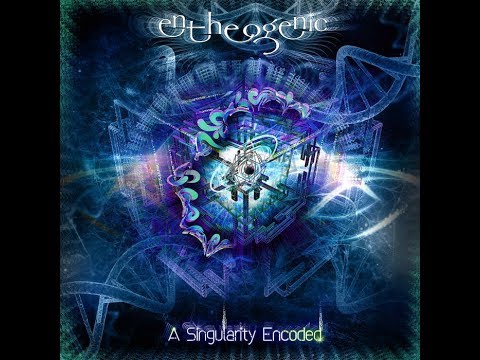 Entheogenic - A Singularity Encoded  (Full Album)