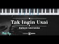 Tak Ingin Usai Keisya Levronka KARAOKE PIANO MALE KEY