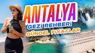 Antalya'ya Gitmeden Önce Bunları Bilin! | Adım Adım Antalya Rehberi