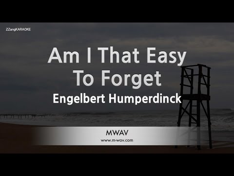 Engelbert Humperdinck-Am I That Easy To Forget (Karaoke Version)