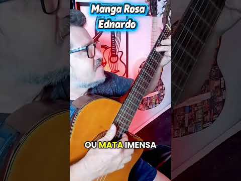 A Manga Rosa - Ednardo