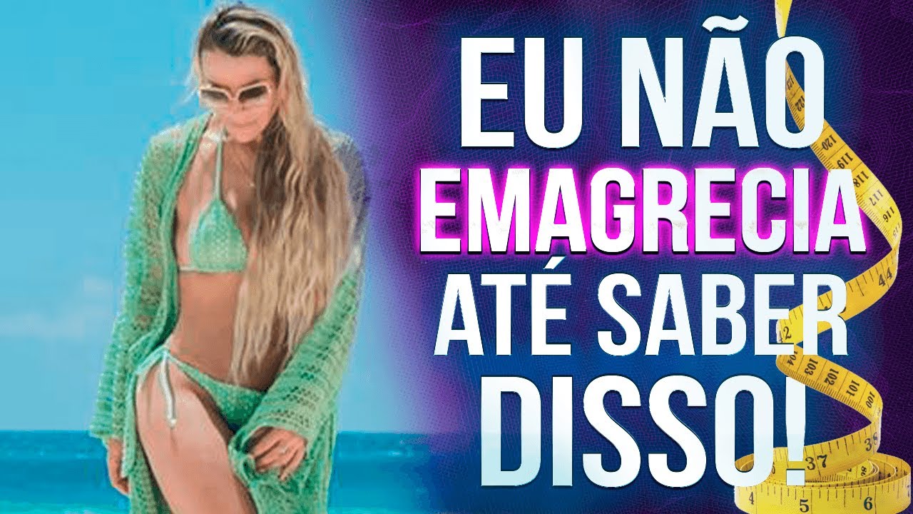 EU NÃO EMAGRECIA ATÉ SABER DISSO | Elainne Ourives