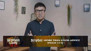 Victorious Living - Part 1 - Scripture: More Than Good Advice