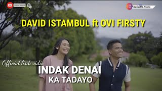 Download lagu LAGU MINANG TERBARU 2021- INDAK DENAI KATADAYO- DAVID ISTAMBUL ft OVHI FIRSTY ( VIDEO LIRIK) mp3
