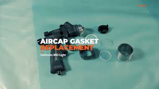 Aircap Gasket Replacement // Carbonio 360 Light
