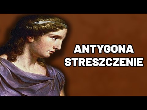 Antygona - Szybkie Streszczenie, Egzamin, Sprawdzian, Matura, Powtórzenie