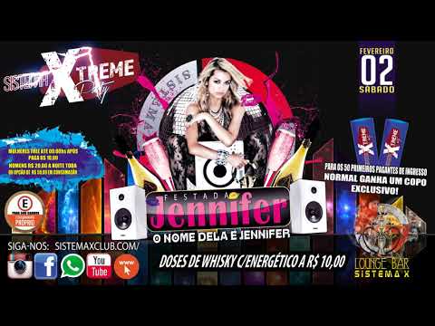 Festa da Jennifer Sábado dia 02/02 na Sistema X